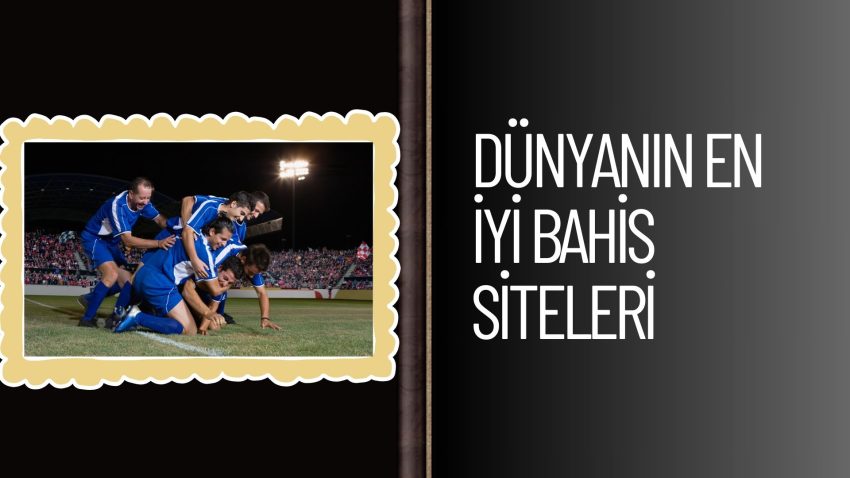 Dünyanın En İyi Bahis Siteleri