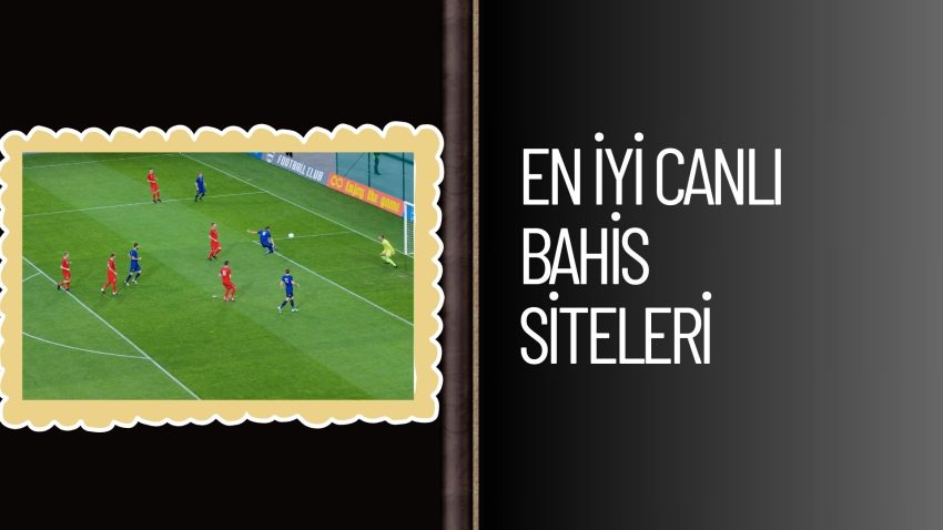 En iyi Canlı Bahis Siteleri